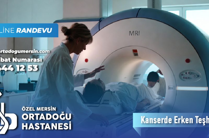 Kanser Tedavisinde Erken Teşhis Neden Bu Kadar Önemlidir?