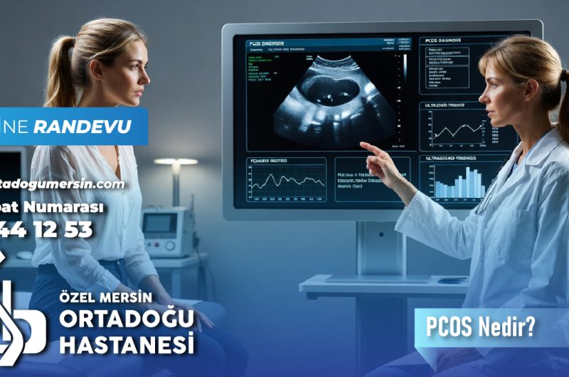 PCOS Nedir? Polikistik Over Sendromu Belirtileri ve Tedavisi