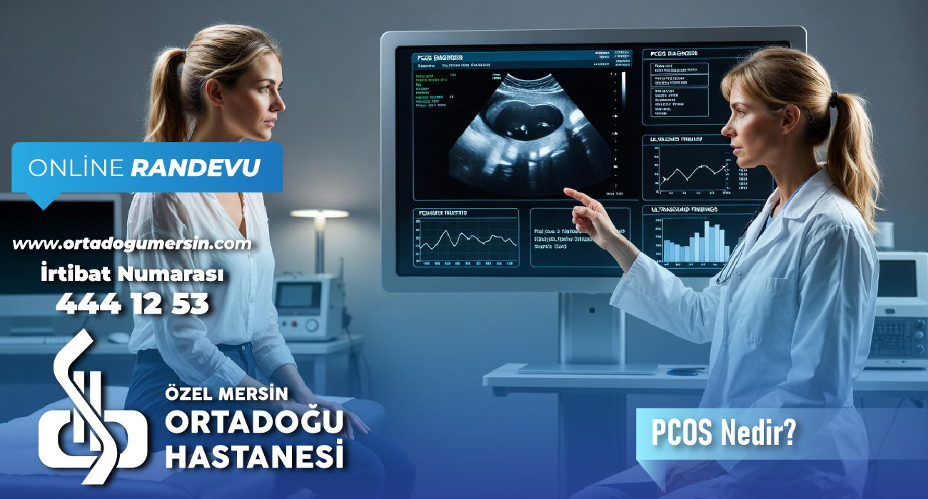 PCOS Nedir? Polikistik Over Sendromu Belirtileri ve Tedavisi