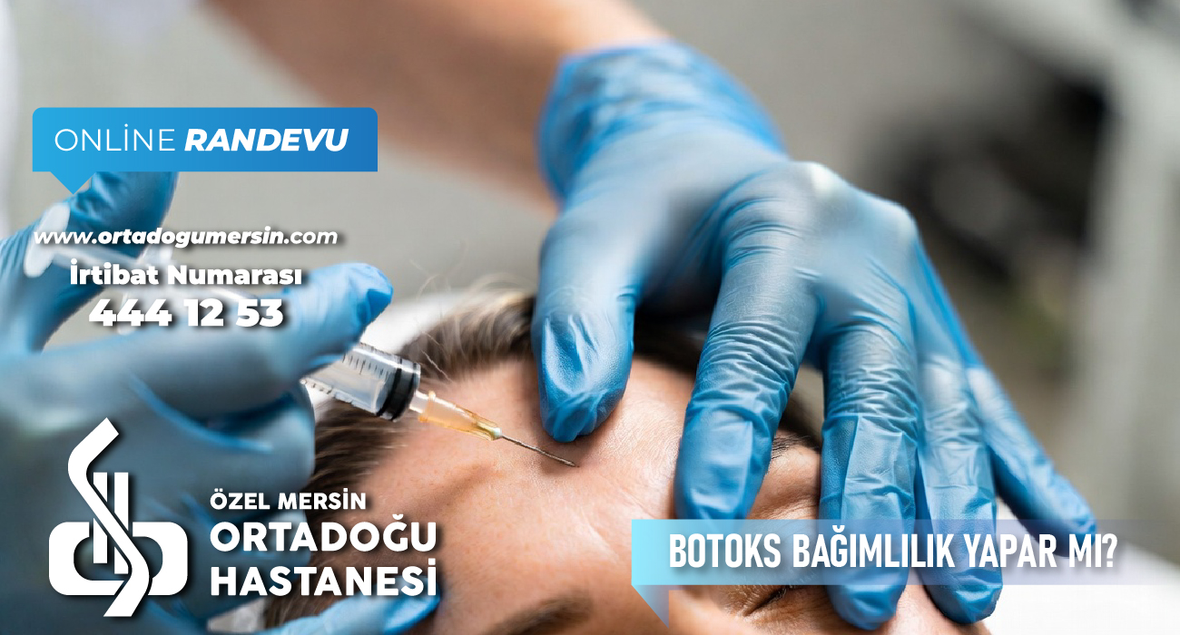 🧴 Botoks Bağımlılık Yapar mı?