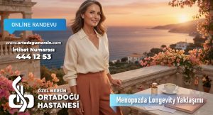 Yaşamın Yeni Bir Baharı: Menopozda Longevity (Uzun ve Sağlıklı Yaşam) Yaklaşımı