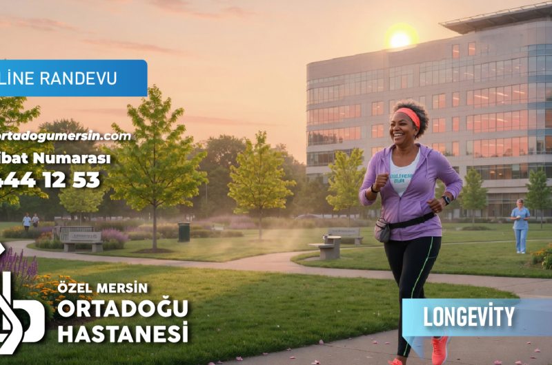 Sağlıklı Yaşam ve Longevity (Uzun Yaşam) Yaklaşımları